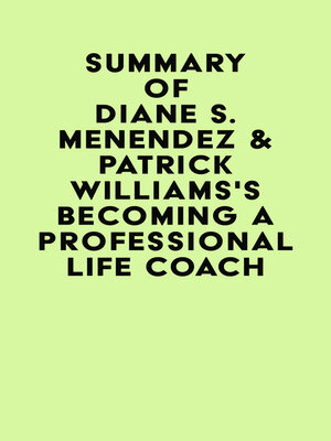 cover image of Summary of Diane S. Menendez & Patrick Williams's Becoming a Professional Life Coach